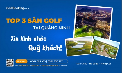  TOP 3 SÂN GOLF TẠI QUẢNG NINH