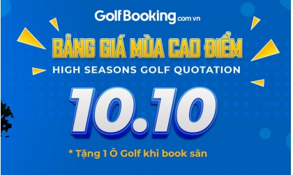  [HOT] BẢNG GIÁ GOLF MÙA CAO ĐIỂM ÁP DỤNG THÁNG 10