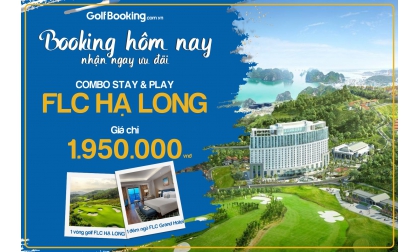  [HOT] ƯU ĐÃI COMBO STAY&PLAY FLC HẠ LONG CHỈ 1.950.000 VNĐ