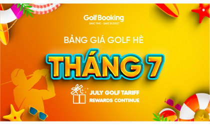  [Mới nhất] Bảng giá dịch vụ golf tháng 7 - Đặt sân Tích điểm đổi quà tặng hấp dẫn