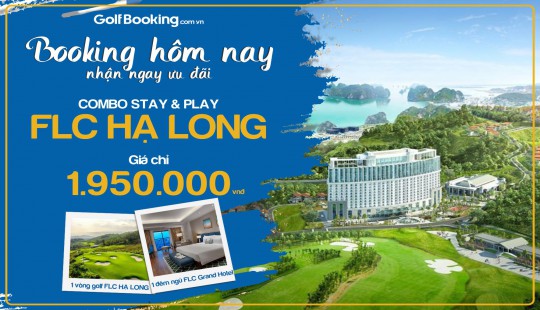  [HOT] ƯU ĐÃI COMBO STAY&PLAY FLC HẠ LONG CHỈ 1.950.000 VNĐ